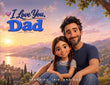 I Love You, Dad, the hardcover storybook cover